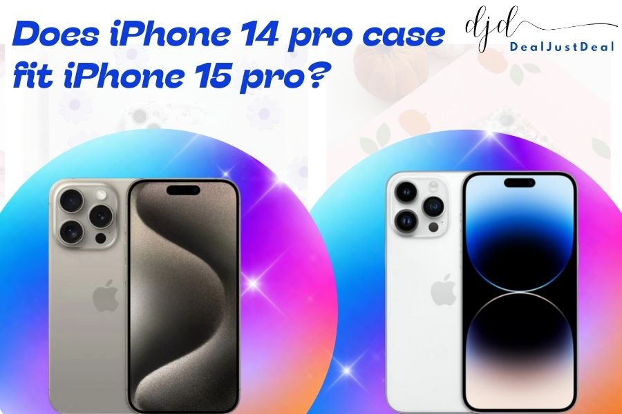 does iPhone 14 pro case fit iPhone 15 pro